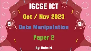 IGCSE ICT | Oct Nov 2023 | Paper 2 | Data Manipulation Database Access (0417/0983)
