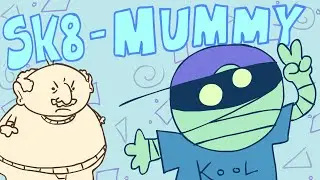 sk8-mummy (ANIMATION)