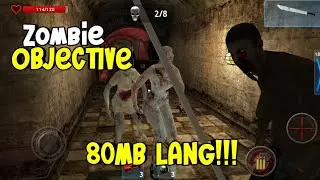 ZOMBIE OBJECTIVE!! | OFFLINE GAMES ( 80MB LANG!!!)