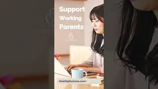Support Working Parents! 