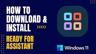 How to Download and Install Ready For Assistant For Windows