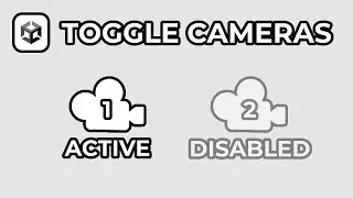 How To Toggle Between 2 Cameras In Unity 6