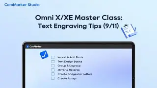 Omni X/XE Master Class:Text Engraving Tips (9/11)