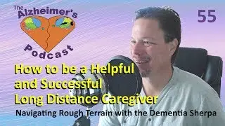 55 How to be a Helpful and Successful Long Distance Caregiver