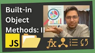 The Essential built-in *Object methods* you need to know | Part II | JavaScript Basics