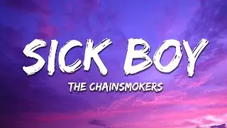 The Chainsmokers - Sick Boy (Lyrics)
