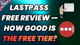 LastPass Free Review — How Good Is the Free Tier