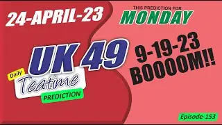 24 April 2023 UK 49 Teatime Prediction | UK 49 Predictions Today | UK 49s Teatime | EP 153