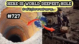 तो यहाँ है दुनिया का सबसे गहरा गड्डा,world deepest hole in google earth and google map #727