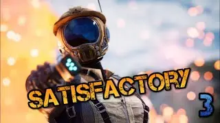 Satisfactory episode 3