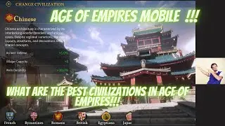 AGE OF EMPIRES MOBILE WHAT ARE THE BEST STARTING CIVILIZATIONS?
