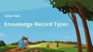 Creating Knowledge Record Types in Service Cloud Lightning-Part 2