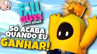 O VIDEO SÓ ACABA QUANDO EU GANHAR - Fall Guys