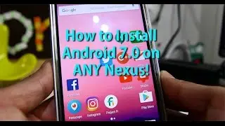 How to Install Android 7.0 Nougat on Any Nexus Device using OTA!