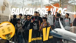Industrial Visit (IV) | Bangalore Trip | Part 1