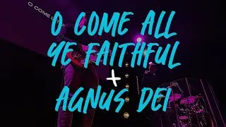 O Come All Ye Faithful + Agnus Dei | Guitar Mix | Live Cam