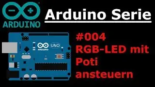 Arduino Serie - #004 RGB-LED Fade mit Poti  🔥