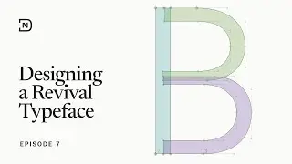 Designing a Revival Typeface - Episode 7