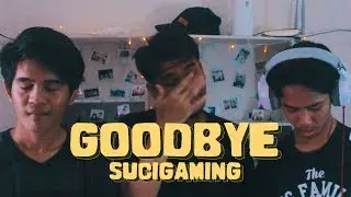GOODBYE SUCI GAMING :)