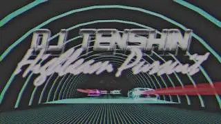DJ Tenshin - Highbeam Pursuit