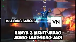 Cara membuat video ff jedag jedug pake aplikasi vn