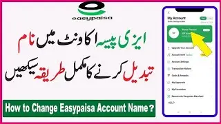 Easypaisa mein name kesy change krein || change easypaisa account name