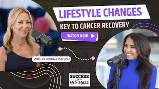 The Key to Cancer Recovery | Episode 15 with Christina Wilson