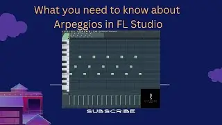 Three Ways to Make Arpeggios in FL Studio 21.1