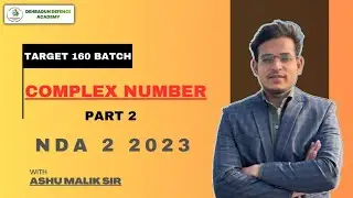 Target 160 Batch | Complex Number ( Part 2 ) | NDA Maths Preparation | NDA 2 2023
