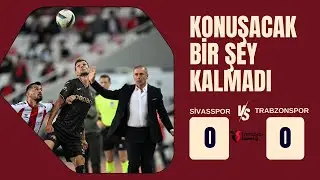 Sivasspor 0-0 Trabzonspor | Hayal satmayı bırakın