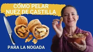 Cómo pelar nuez de castilla