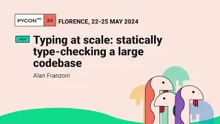Typing at scale: statically type-checking a large codebase - Alan Franzoni