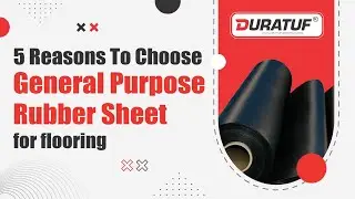 Anti Slip Rubber Sheet for Flooring | Benefits of General Purpose Rubber Sheet | Duratuf