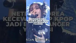 Netizen Korea Kecewa Grup KPop Jadi Backdancer Yoasobi!