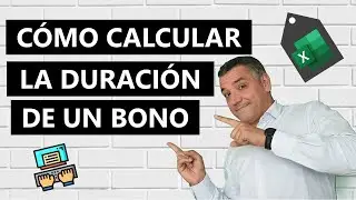 Cómo calcular la duración de un bono en Excel