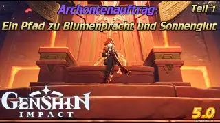Genshin Impact v5.0: Archontenauftrag: Ein Pfad zu Blumenpracht und Sonnenglut 1.Akt