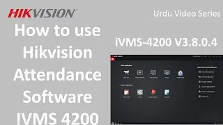How to use Hikvision Attendance Software IVMS 4200 in Urdu