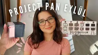 Project Pan 8. Güncelleme  | EYLÜL 2024 💄🫶