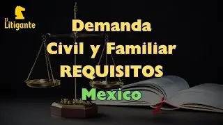 Requisitos de la Demanda Civil y Familiar en México