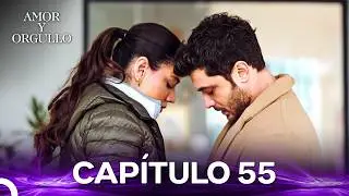 Amor Y Orgullo Capítulo 55 (Doblado en Español)