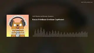 Karyn Friedman-Everham Captivates!