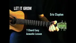 LET IT GROW ~ Eric Clapton ~ Acoustic Guitar Cover Lesson