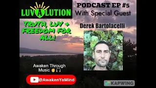 🎧🎶 LUV-A-LUTION PODCAST #5- Awaken Thru Music with Derek Bartolacelli🔥