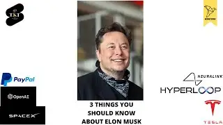 3 facts you should know about Elon Musk 