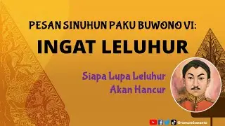 PESAN PAKU BUWONO VI: INGAT LELUHUR