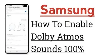 Samsung All Phone How To Enable Dolby Atmos Sounds