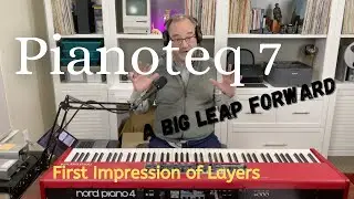 Pianoteq 7: A Big Leap Forward with Layers
