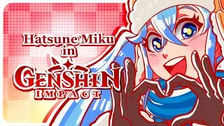Hatsune Miku in Genshin Impact! 🔥PYRO VERSION!🔥