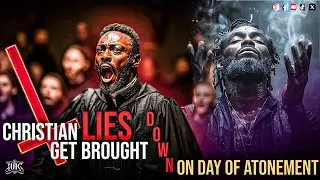 Christian Lies Get Brought Down On Day Of Atonement!!
