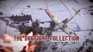 The Dogfight Collection: Messerschmitt Bf 109 //// War Thunder Montage (Pt. 2)